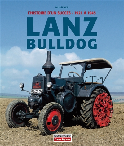 Lanz Bulldog : l'histoire d'un succès, de 1921 à 1945