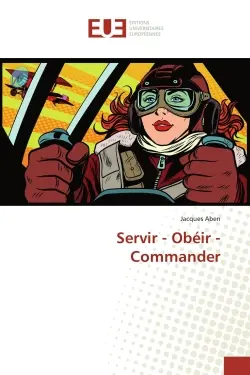 Servir : Obéir : Commander