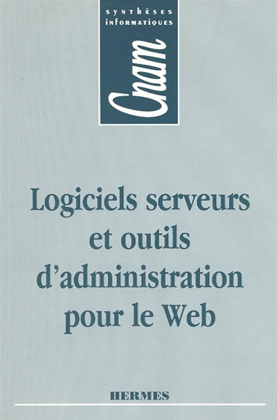 Logiciels, serveurs et outils d'administration pour le Web