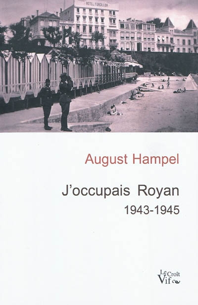 J'occupais Royan : 1943-1945