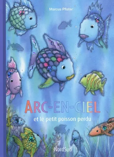 Arc-en-ciel et le petit poisson perdu