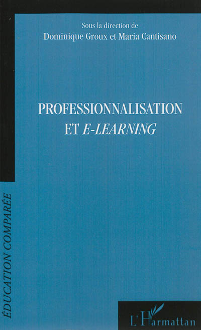 Professionnalisation et e-learning : actes du 10e colloque de l'AFDECE, Saint-Domingue, 2, 3 et 4 novembre 2012