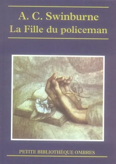 La fille du policeman. Swinburne romancier