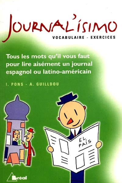 Journal'isimo : vocabulaire et exercices : tous les mots qu'il vous faut pour lire aisément un journal espagnol ou latino-américain