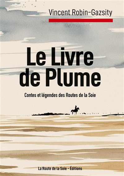 Le Livre de Plume : contes et légendes de l'Eurasie de la nuit des temps à l'ère post-Covid