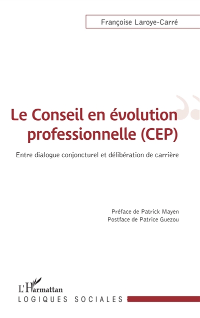 Le conseil en évolution professionnelle (CEP) : entre dialogue conjoncturel et délibération de carrière