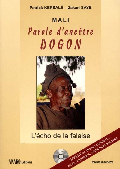 Mali, parole d'ancêtre dogon : l'écho de la falaise