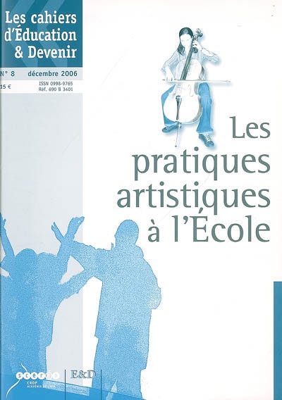 Cahiers d'Education & devenir, nouvelle série (Les), n° 8. Les pratiques artistiques à l'école