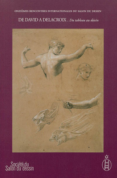 De David à Delacroix. Vol. 1. Du tableau au dessin