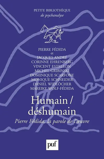 Humain-déshumain : Pierre Fédida, la parole de l'oeuvre