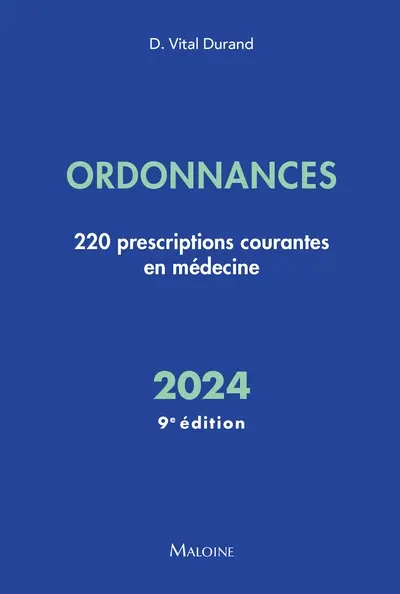 Ordonnances 2024 : 220 prescriptions courantes en médecine