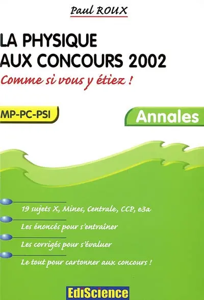 La physique aux concours 2002 : comme si vous y étiez ! : MP-PC-PSI