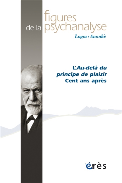 figures de la psychanalyse, n° 39. l'au-delà du principe de plaisir : cent ans après