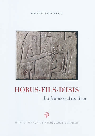 Horus, fils d'Isis : la jeunesse d'un dieu