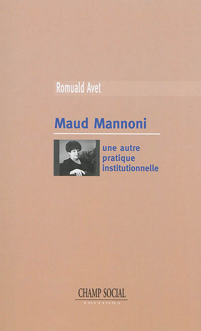 Maud Mannoni : une autre pratique institutionnelle