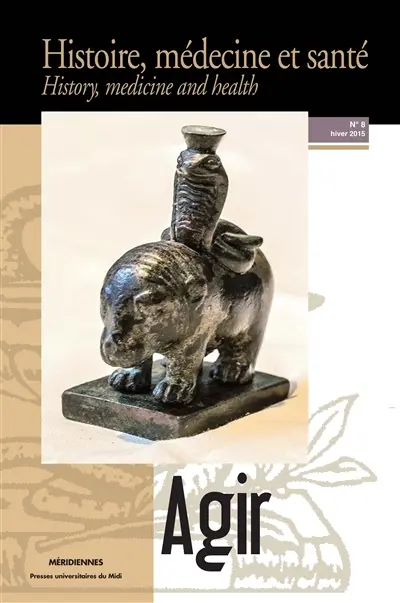 Histoire, médecine et santé = History, medicine and health, n° 8. Agir