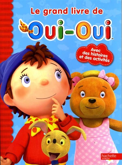 Le grand livre de Oui-Ouigrand livre de Oui-Oui