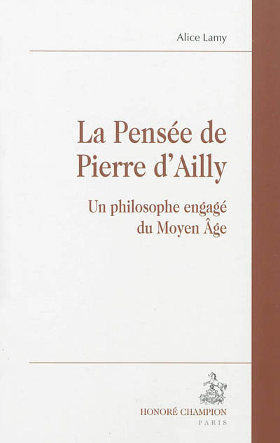 La pensée de Pierre d'Ailly : un philosophe engagé du Moyen Age