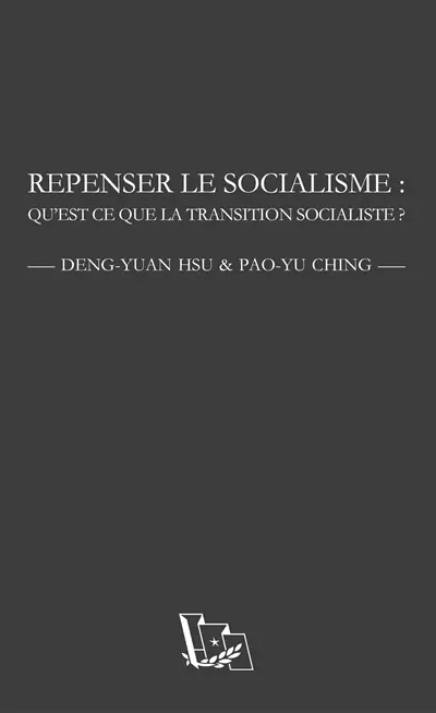 Repenser le socialisme : qu'est-ce que la transition socialiste ?