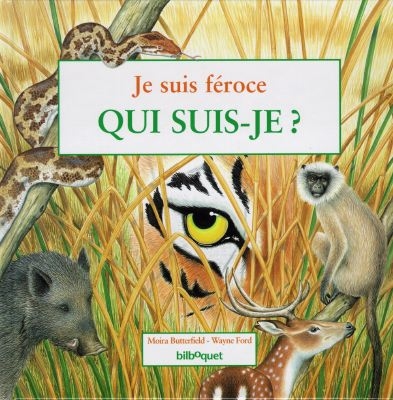 Je suis féroce : qui suis-je ?