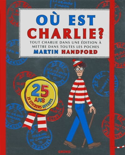 Où est Charlie ? : tout Charlie dans une édition à mettre dans toutes les poches