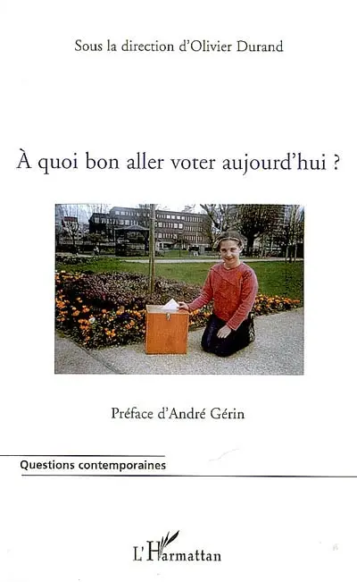 A quoi bon aller voter aujourd'hui ?
