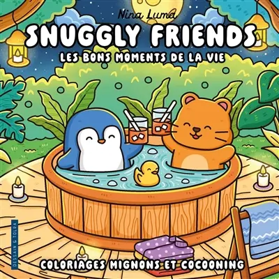 Snuggly friends : les bons moments de la vie