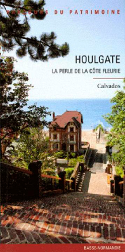 Houlgate : la perle de la Côte Fleurie : Calvados