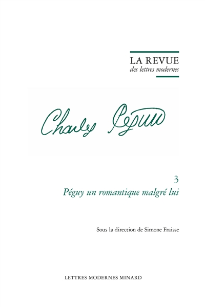 Charles Péguy. Vol. 3. Péguy un romantique malgré lui