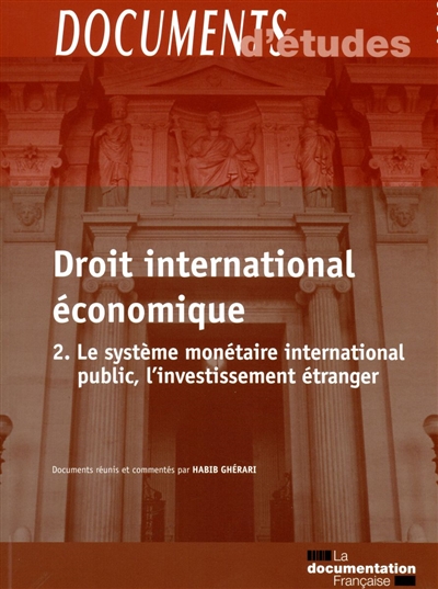 Droit international économique. Vol. 2. Le système monétaire international public, l'investissement étranger