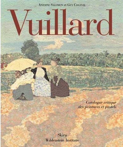 Vuillard : catalogue critique des peintures et pastels