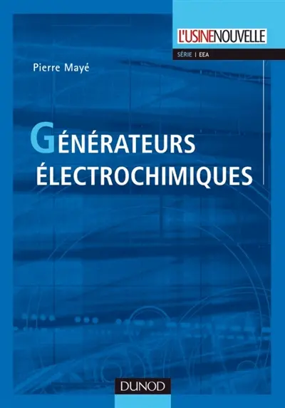 Générateurs électrochimiques : piles, accumulateurs et piles à combustibles