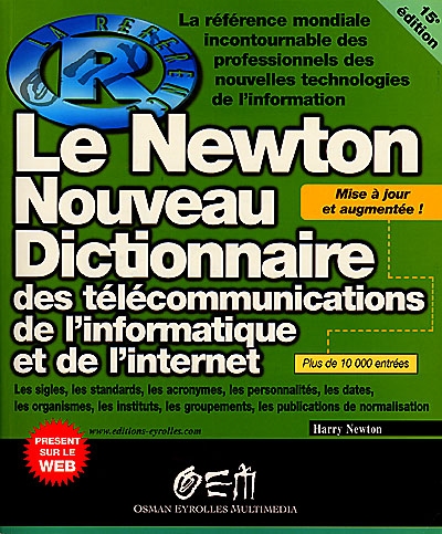 Le Newton, nouveau dictionnaire des télécommunications, de l'informatique et de l'Internet