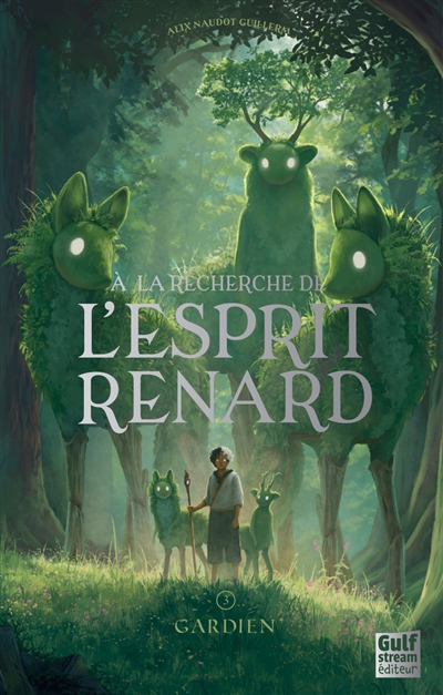 A la recherche de l'esprit renard, tome 3 : Gardien