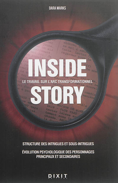 Inside story : le travail sur l'arc transformationnel : structure des intrigues et sous-intrigues, évolution psychologique des personnages principaux et secondaires
