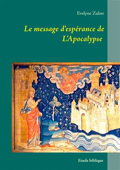 Le message d'espérance de L'Apocalypse : Etude biblique