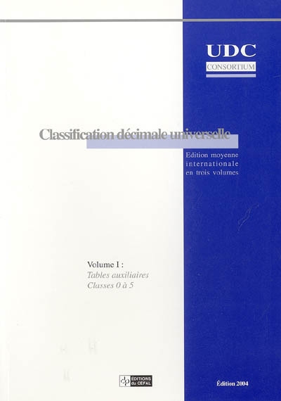 Classification décimale universelle : édition moyenne internationale. Vol. 1. Tables auxiliaires, classes 0 à 5