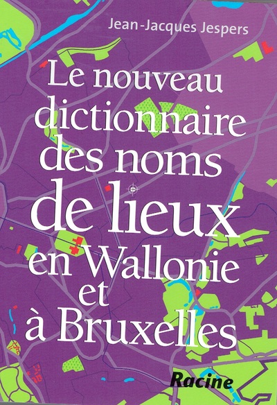 Le nouveau dictionnaire des noms de lieux en Wallonie et à Bruxelles