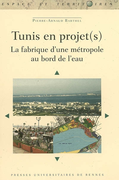 Tunis en projet(s) : la fabrique d'une métropole au bord de l'eau