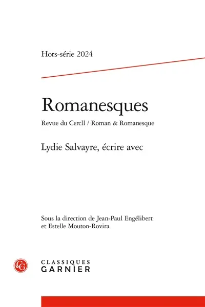 Romanesques, hors série, n° 2024. Lydie Salvayre, écrire avec