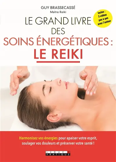 Le grand livre des soins énergétiques : le reiki
