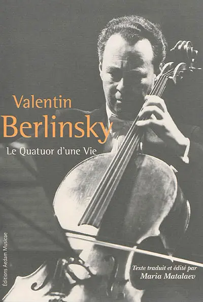 Le Quatuor d'une vie : carnet de souvenirs, conversations avec Vera Teplitskaya, archives personnelles