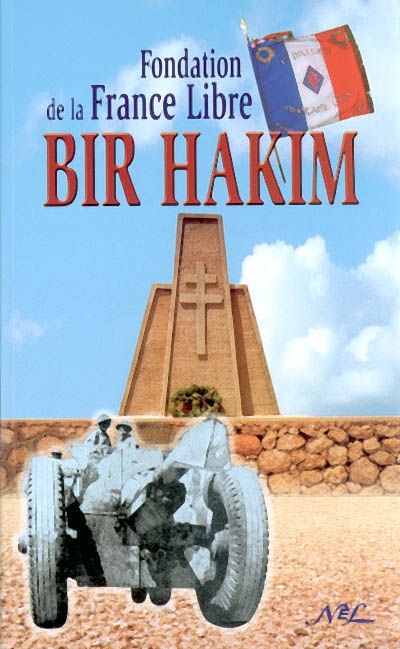 Bir Hakim : relation des combats qui se sont déroulés du 27 mai au 11 juin 1942, suivi de quelques annexes