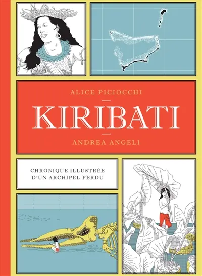 Kiribati : chronique illustrée d'un archipel perdu Kiribati : chronique illustrée d'un archipel perdu
