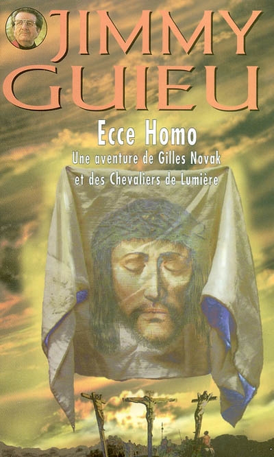 Ecce homo : une aventure de Gilles Novak et des chevaliers de Lumière
