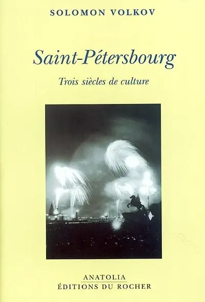 Saint-Pétersbourg : trois siècles de culture