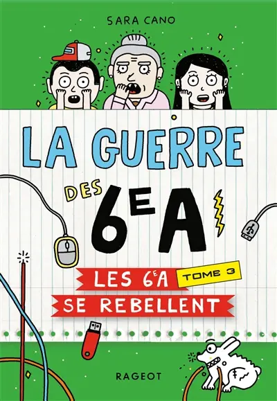 La guerre des 6e A. Vol. 3. Les 6e A se rebellent
