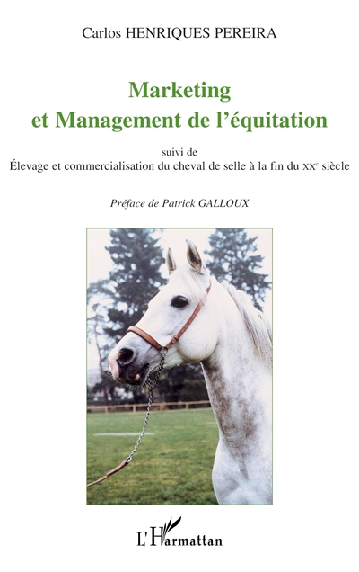 Marketing et management de l'équitation. Elevage et commercialisation du cheval de selle à la fin du XXe siècle