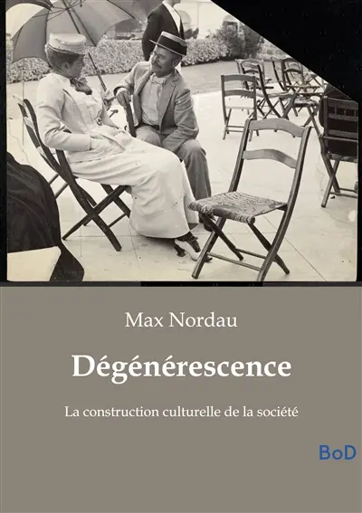 Dégénérescence : La construction culturelle de la société