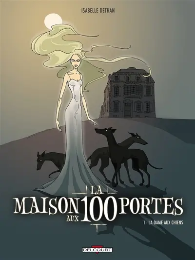 La maison aux 100 portes. Vol. 1. La dame aux chiens